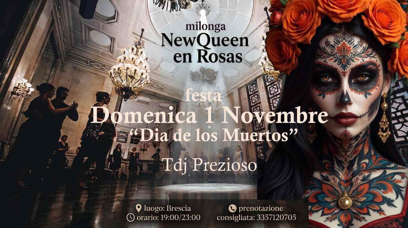 Milonga Newqueen en Rosas, Día de los Muertos party – TDJ Andrea Prezioso